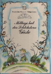 Hrubin, František:  Mittags hat der Schlehdorn Gäste Ein Bilderbuch mit Versen und Bildern von Helga Leue 