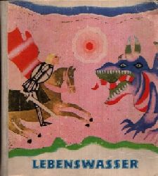 Wortman, Stefanie:  Lebenswasser -   Märchen polnischer Schriftsteller Illustrationen von Antoni Boratynski 