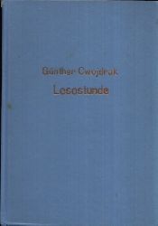 Cwojdrak, Gnther;  Lesestunde - Deutsche Literatur in zwei Jahrzehnten 