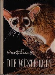 Disney, Walt:  Die Wüste lebt Entdeckungsreisen im Reiche der Natur . Nach dem Film beschrieben von Manfred Hausmann. 