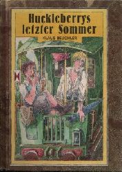Beuchler, Klaus:  Huckleberrys letzter Sommer Illustrationen von Dieter Heidenreich 
