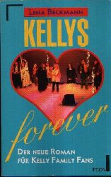 Beckmann, Lena:  forever Der neue Roman fr Kelly Family Fans 