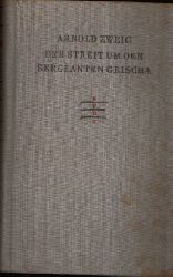 Zweig, Arnold;  Der Streit um den Sergeanten Grischa 