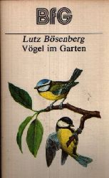 Bösenberg, Lutz:  Vögel im Garten Bücher für Gartenfreunde 