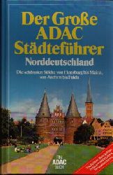 Autorenkollektiv:  Der Groe ADAC Stdtefhrer Norddeutschland - Die schnsten Stdte von Flensburg bis Mainz, von Aachen bis Fulda 