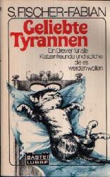Fischer- Fabian, S.:  Geliebte Tyrannen Ein Brevier fr alle Katzenfreunde und solche, die es werden wollen   mit Zeichnungen von Ulrike Heyne 