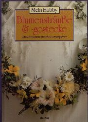 Erb, Dieter:  Blumensträuße und- gestecke Schnittblumen kunstvoll arrangieren 