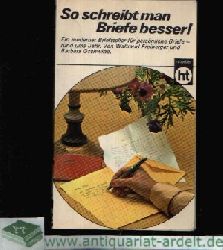 Freiberger, Waltraud und Brigitte-Barbara Gschwind:  So schreibt man Briefe besser! 
