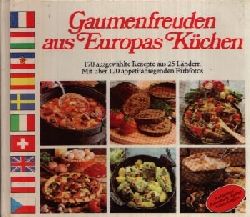 Rias, Barbara:  Gaumenfreuden aus Europas Küchen 170 ausgewählte Rezepte aus 25 Länder, mit über 120 appetitanregenden Farbfotos. 