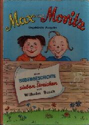 Busch, Wilhelm;  Max und Moritz - Eine Bubengeschichte in sieben Streichen 