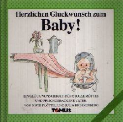 Prttel, Birte:  Herzlichen Glckwunsch zum Baby! Ein Glckwunschbuch fr stolze Mtter und frischgebackene Vter 