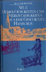 Grobecker, Kurt:  Neue Denkwürdigkeiten und Merkwürdigkeiten aus der Geschichte Hamburgs 