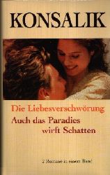 Konsalik, Heinz G.:  Die Liebesverschwrung - Auch das Paradies wirft Schatten 