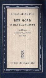 Poe, Edgar Allan;  Der Mord in der Rue Morgue Geschichten zwischen Tag, Traum und Tod 