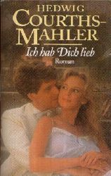 Courths- Mahler, Hedwig:  Ich hab Dich lieb Roman 