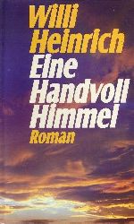 Heinrich, Willi;  Eine Handvoll Himmel 
