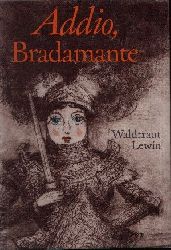 Lewin, Waldtraut:  Addio, Bradamante Drei Geschichten aus Italien  Illustrationen von Gerhard Lahr 
