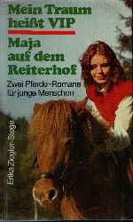 Ziegler- Stege, Erika:  Mein Traum heit VIP/ Maja auf dem Reiterhof Zwei Pferde- Romane fr junge Menschen 