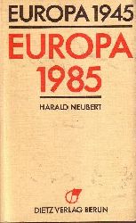 Neubert, Harald;  Europa 1945 - Europa 1985 : Realitten, Wandlungen, Perspektiven / Harald Neubert 