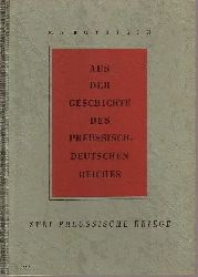 Rotstein, F. A.:  Aus der Geschichte  des Preuisch-Deutschen  Reiches Zwei Preussische Kriege 