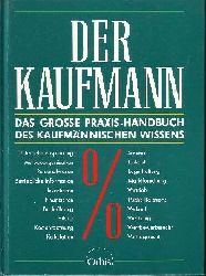 Irgel, Lutz [Hrsg.]:  Der  Kaufmann Das grosse Praxis-Handbuch des kaufmnnischen Wissens 