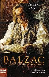 Lecaux, Cécile G.:  Balzac - Ein Leben voller Leidenschaft Der Roman zur TV-Verfilmung - Bastei-Lübbe-Taschenbuch ; Band. 14247 
