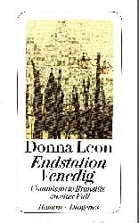 Leon, Donna:  Endstation Venedig : Commissario Brunettis zweiter Fall ; Roman Diogenes-Taschenbuch ; 22936 