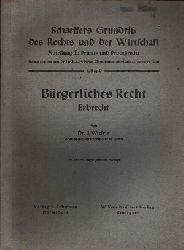 Wiefels, J.:  Brgerliches Recht - Erbrecht Schaeffers Grundriss des Rechts und der Wirtschaft - Abteilung I: Privat- und Prozessrecht - 5. Band 