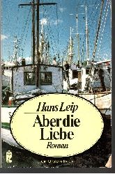 Leip, Hans:  Aber die Liebe Aus der Westwindkartei des Herrn Toppendrall - Roman - Ullstein-Buch ; Nr. 20198 