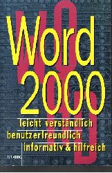 ohne Angaben;  Word 2000 leicht verstndlich - benutzerfreundlich - informativ & hilfreich 