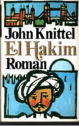 Knittel, John:  El Hakim Roman aus dem neuzeitlichen gypten 