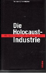 Finkelstein, Norman G.:  Die  Holocaust-Industrie : wie das Leiden der Juden ausgebeutet wird 