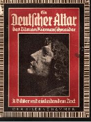 Scheffler, Karl:  Ein deutscher Altar des Tilman Riemenschneider 31 Bilder von Georg Schaffert mit einfhrendem Text 