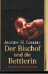 Greeley, Andrew M.:  Der Bischof und die Bettlerin 