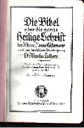 o. Angabe;  Die Bibel oder die ganze Heilige Schrift des Alten und Neuen Testaments nach der deutschen bersetzung D. Martin Luthers. 