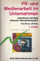 Rota, Franco P.:  PR- und Medienarbeit im Unternehmen Instrumente und Wege effizienter ffentlichkeitsarbeit 