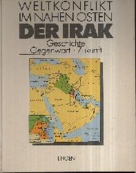 Zentner, Christian:  Der Irak Geschichte, Gegenwart, Zukunft - Weltkonflikt im Nahen Osten 