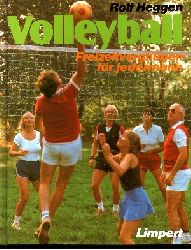Heggen, Rolf:  Volleyball Freizeitvergnügen für jedermann 