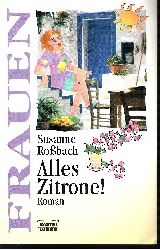 Robach, Susanne:  Alles Zitrone Bastei-Lbbe-Taschenbuch ; Bd. 16174 : Frauen 