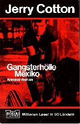 Cotton, Jerry:  Gangsterhlle Mexiko Kriminalroman 