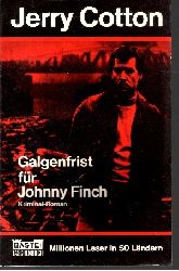Cotton, Jerry:  Galgenfrist fr Johnny Finch Kriminalroman 