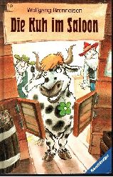 Brenneisen, Wolfgang:  Die Kuh im Saloon 