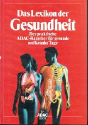 Scheele, Burkhard [Hrsg.] und Jonathan [Ill.] Dimes;  Das Lexikon der Gesundheit Der praktische ADAC-Ratgeber für gesunde und kranke Tage 