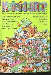 Hendel, Carola und andere;  Kaleidoskop 3. Ein buntes und unterhaltsames Jahresbuch fr Kinder Neues und Interessantes aus Wissenschaft und Technik 