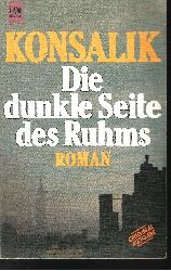 Konsalik, Heinz G.:  Die dunkle Seite des Ruhms Heyne-Bche Nr. 5702 