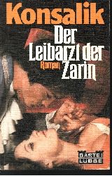 Konsalik, Heinz G.;  Der Leibarzt der Zarin 