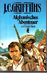 Griffiths, John Charles:  Afghanisches Abenteuer Ullstein ; Nr. 21011 