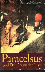 Schuder, Rosemarie;  Paracelsus und der Garten der Lste 