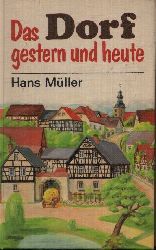 Mller, Hans;  Das Dorf gestern und heute - Eine kleine Kulturgeschichte Illustrationen von Wolfgang Spuler 