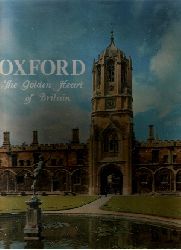 Hater, William;  Oxford - The Golden Heart of Britain Foreword by Sir William Hayter, K.C.M.G., Warden of New College, Oxford 